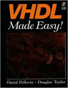 VHDL Made Easy! - David Pellerin, Douglas Taylor