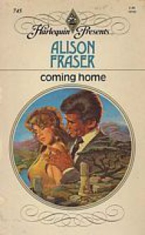 Coming Home (Harlequin Presents, #745) - Alison Fraser