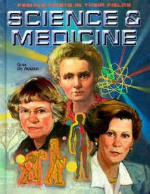 Science & Medicine (Female Firsts In Their Fields) - Gina DeAngelis