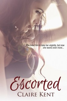 Escorted - Claire Kent