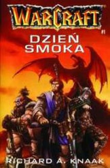 Warcraft Dzień smoka 1 - Richard A. Knaak - Richard A. Knaak