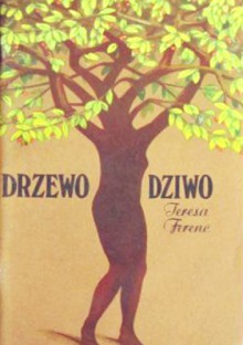 Drzewo dziwo - Teresa Ferenc