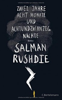 Zwei Jahre, acht Monate und achtundzwanzig Nächte: Roman - Salman Rushdie,Sigrid Ruschmeier