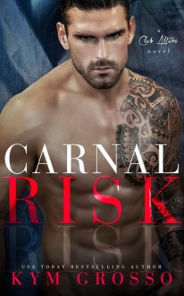 CARNAL RISK - Kym Grosso