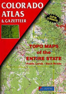 Colorado Atlas & Gazetteer - Delorme Mapping Company