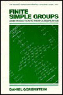 Finite Simple Groups: An Introduction to Their Classification - Daniel Gorenstein