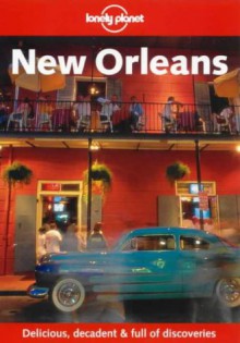 Lonely Planet New Orleans - Tom Downs, John T. Edge, Lonely Planet