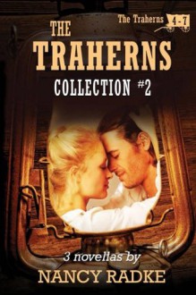 The Traherns, Collection # 2 of Western HIstorical Novellas - Nancy Radke