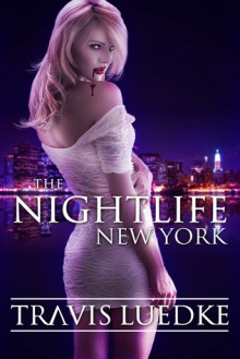 The Nightlife: New York - Travis Luedke