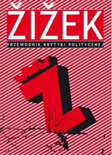 Žižek. Przewodnik Krytyki Politycznej - Slavoj Žižek, Tony Myers