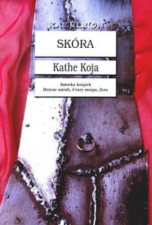 Skóra - Kathe Koja