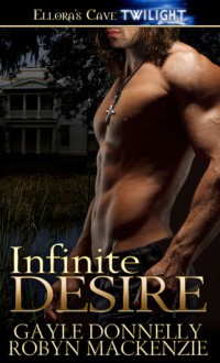 Infinite Desire - Gayle Donnelly, Robyn Mackenzie