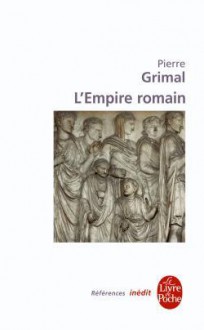 L'Empire Romain - Pierre Grimal