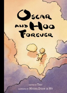 Oscar and Hoo Forever - Theo, Michael Dudok de Wit