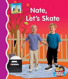 Nate, Let's Skate - Mary Elizabeth Salzmann