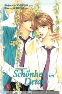 Schönheit im Detail - Kazumi Ooya, Shinobu Gotoh