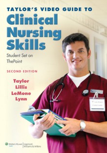 Taylor's Video Guide to Clinical Nursing Skills: Student Set on thePoint - Carol R. Taylor, Carol Lillis, Priscilla LeMone, Pamela Lynn