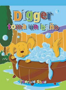 Digger Toma Un Bano (Digger Has a Bath) - Therese Shea