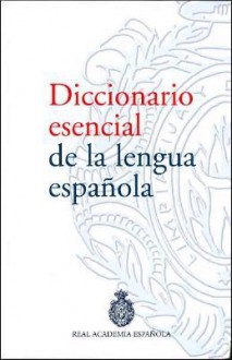 Diccionario esencial de la lengua española - Real Academia Española, Planeta Publishing