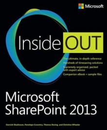 Microsoft SharePoint 2013 Inside Out - Darvish Shadravan, Penelope Coventry, Thomas Resing, Christina Wheeler