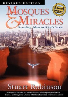 Mosques & Miracles: Revealing Islam and God's Grace - Stuart Robinson, David Pawson, Brother Andrew