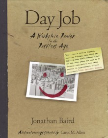 Day Job: A Workplace Reader for the Restless Age - Jon Baird