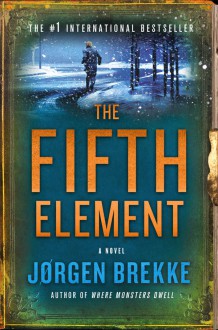The Fifth Element: A Novel (Odd Singsaker) - Jorgen Brekke