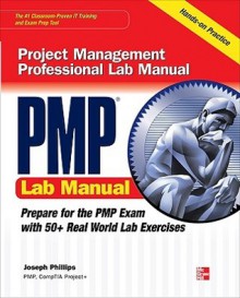 PMP Project Management Professional Lab Manual - Joseph Phillips