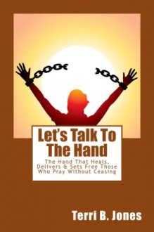 Let's Talk To The Hand - Terri B. Jones