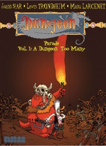 Dungeon: Parade - Vol. 1: A Dungeon Too Many - Joann Sfar, Lewis Trondheim, Manu Larcenet