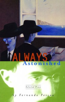 Always Astonished - Fernando Pessoa, Edwin Honig, Fernando Pessao