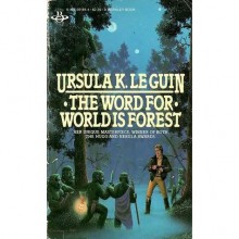 The Word for World is Forest - Ursula K. Le Guin