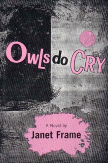 Owls Do Cry - Janet Frame