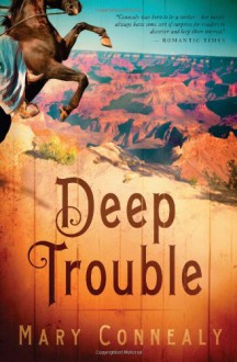 Deep Trouble - Mary Connealy