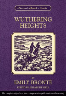 Wuthering Heights (Barron's Classic Novels) - Emily Brontë