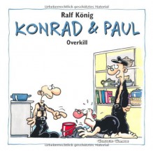 Konrad und Paul 02. Overkill - Ralf König