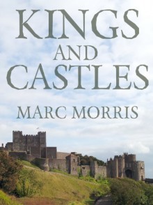 Kings and Castles - Marc Morris