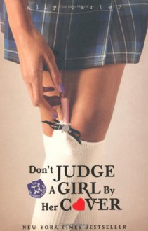 Don't Judge a Girl by Her Cover - Ally Carter