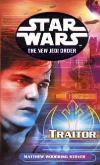 Star Wars: The New Jedi Order - Traitor - Matthew Stover