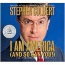 I Am America (And So Can You!) - Stephen Colbert, Jon Stewart, Amy Sedaris, Paul Dinello