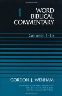 Genesis 1-15 - Gordon J. Wenham