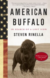 American Buffalo: In Search of a Lost Icon - Steven Rinella