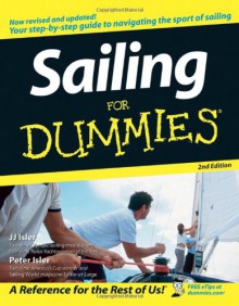 Sailing For Dummies (For Dummies (Sports & Hobbies)) - J.J. Isler, Peter Isler