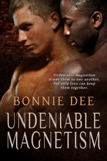 Undeniable Magnetism - Bonnie Dee