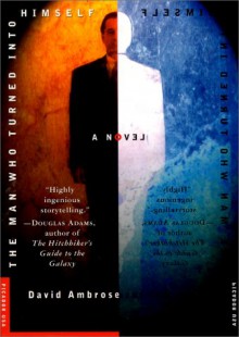 The Man Who Turned Into Himself: A Novel (Picador Fiction) - David Ambrose