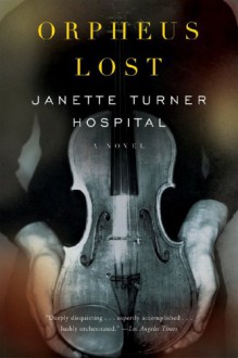 Orpheus Lost - Janette Turner Hospital