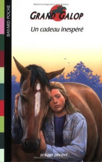 Un Cadeau inespéré (Grand Galop, #33) - Bonnie Bryant