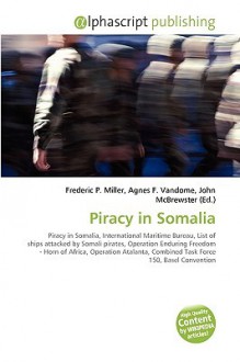 Piracy in Somalia - Agnes F. Vandome, John McBrewster, Sam B Miller II