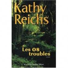 Les Os Troubles - Kathy Reichs