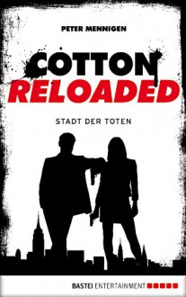 Cotton Reloaded - 17: Die Stadt der Toten - Peter Mennigen